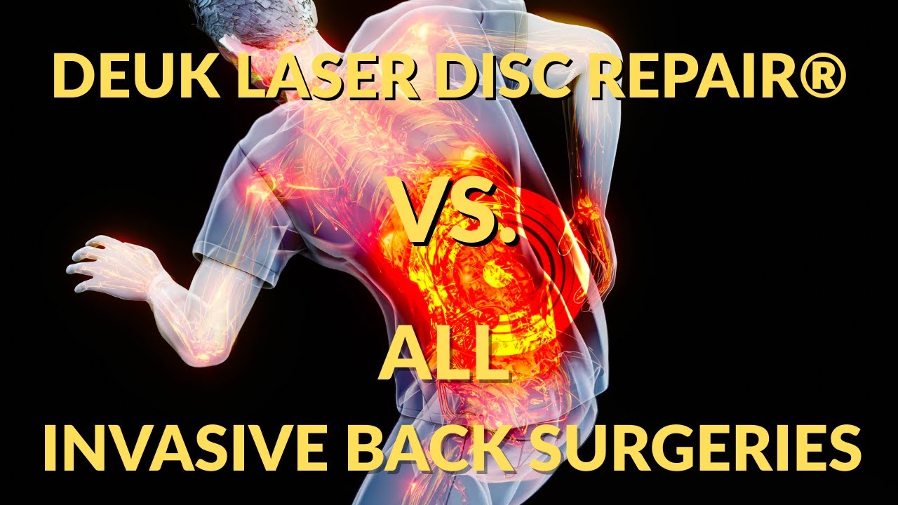 Deuk Laser Disc Repair® vs ALL Invasive Back Surgeries