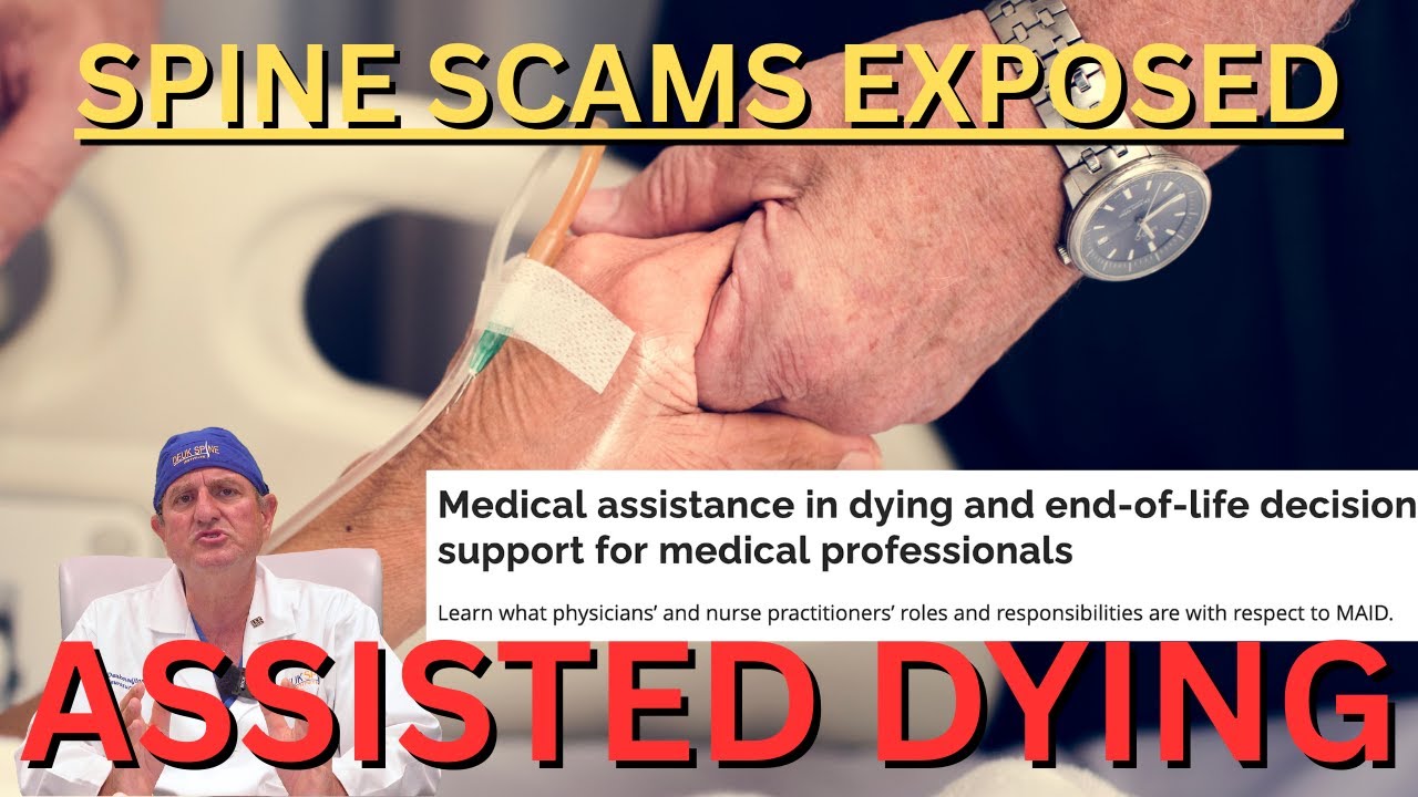 Spine Scams Exposed - International ASSISTED Dying for Chronic Back AND Neck Pain!!