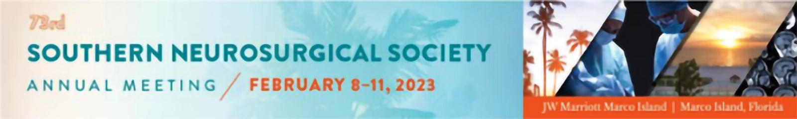 Banner for the 73rd Southern Neurosurgical Society annual meeting, February 8-11, 2023, in Marco Island, Florida.